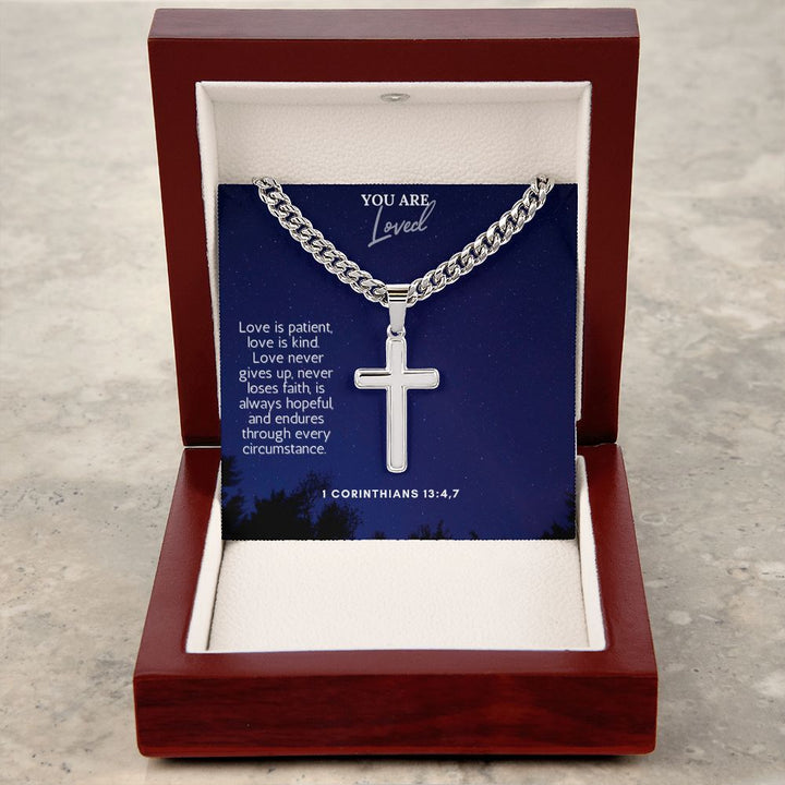 You are Loved | Love never gives up, never loses faith, is always hopeful and endures through every circumstance. - Cuban Chain with Artisan Cross Necklace