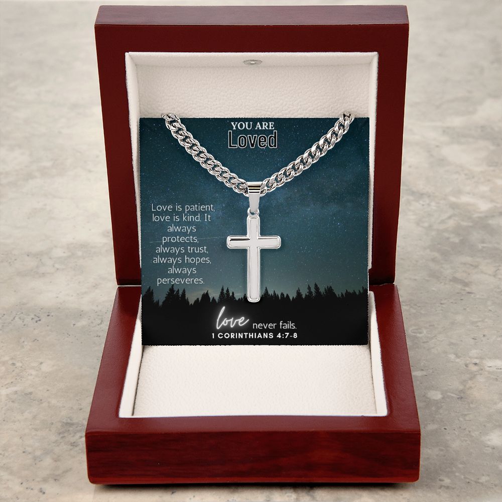 You are Loved | Love is patient, love is kind. It always protects, always trust, always hopes, always perseveres - Cuban Chain with Artisan Cross Necklace