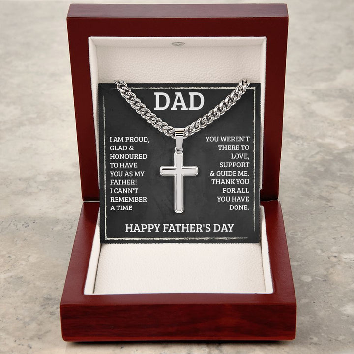 Happy Father's Day | I am proud, Glad and Honoured to have you as my Father! - Cuban Chain with Artisan Cross Necklace