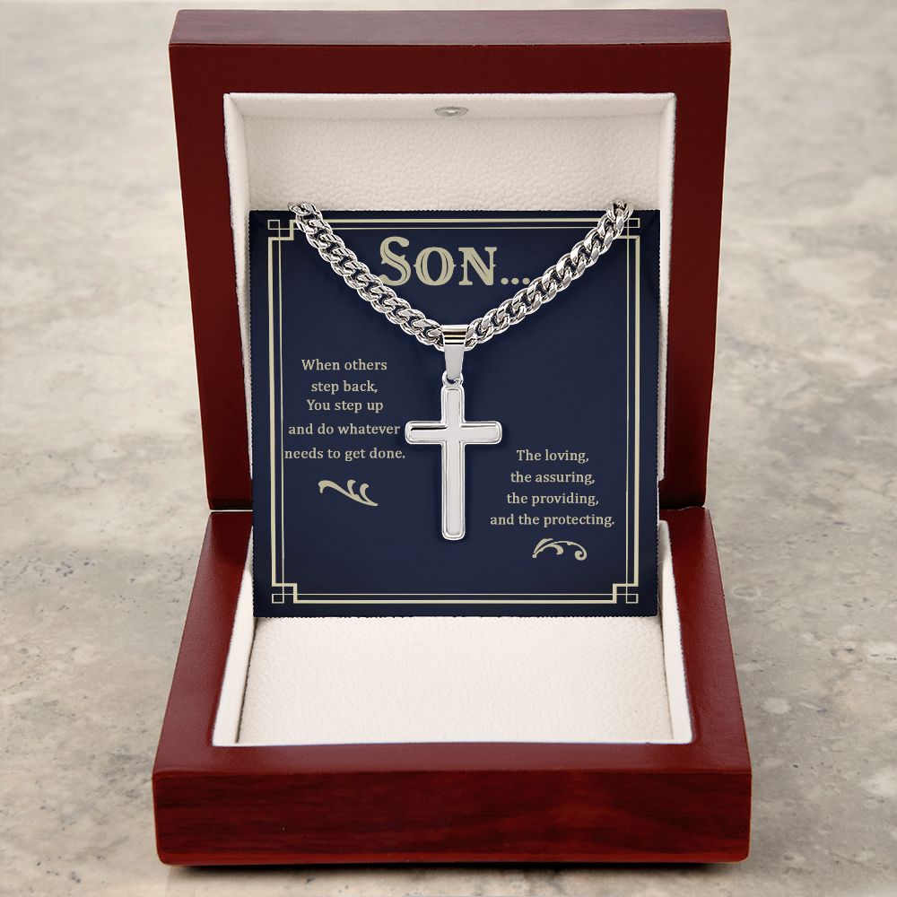 Son | When others step back, You step up and do whatever needs to get done. - Cuban Chain with Artisan Cross Necklace