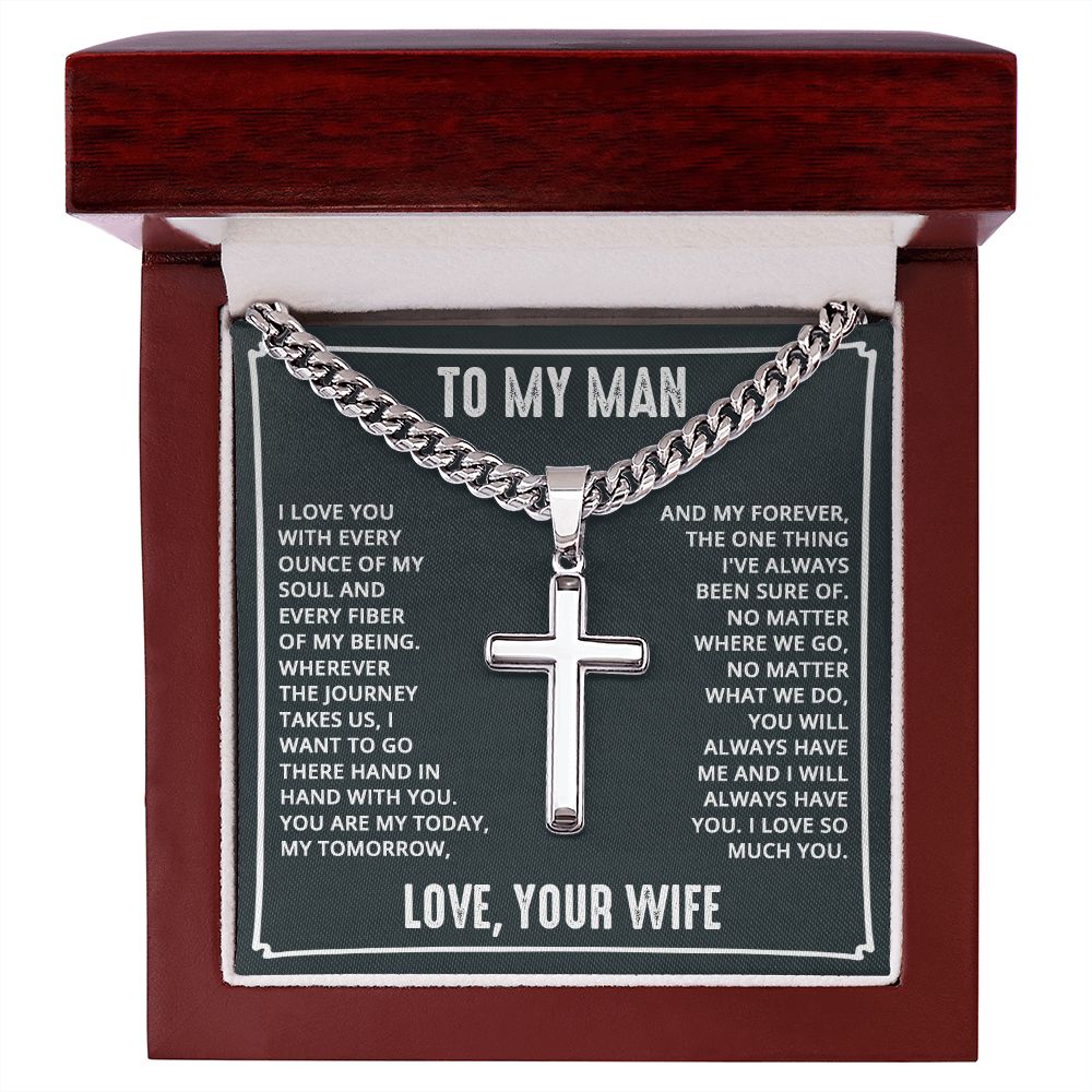 To My Man | I love you every ounce of my soul and every fiber of my being. - Cuban Chain with Artisan Cross Necklace