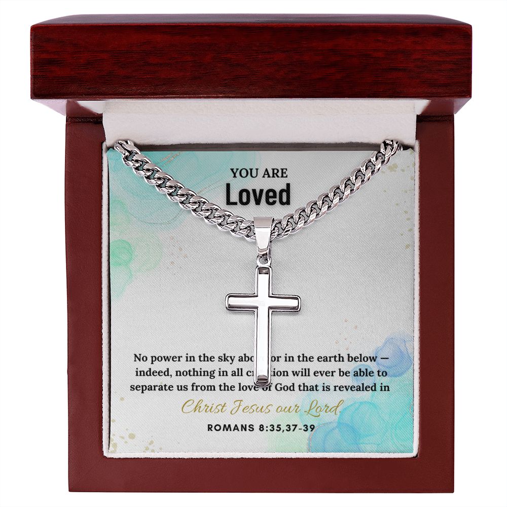 You are Loved | Christ Jesus Our Lord. Romans 8:35,37-39 - Cuban Chain with Artisan Cross Necklace