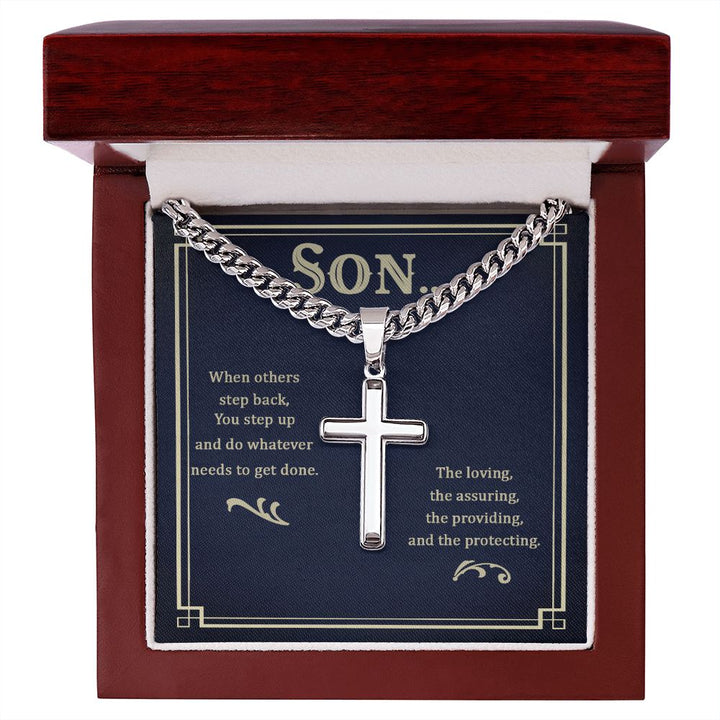 Son | When others step back, You step up and do whatever needs to get done. - Cuban Chain with Artisan Cross Necklace