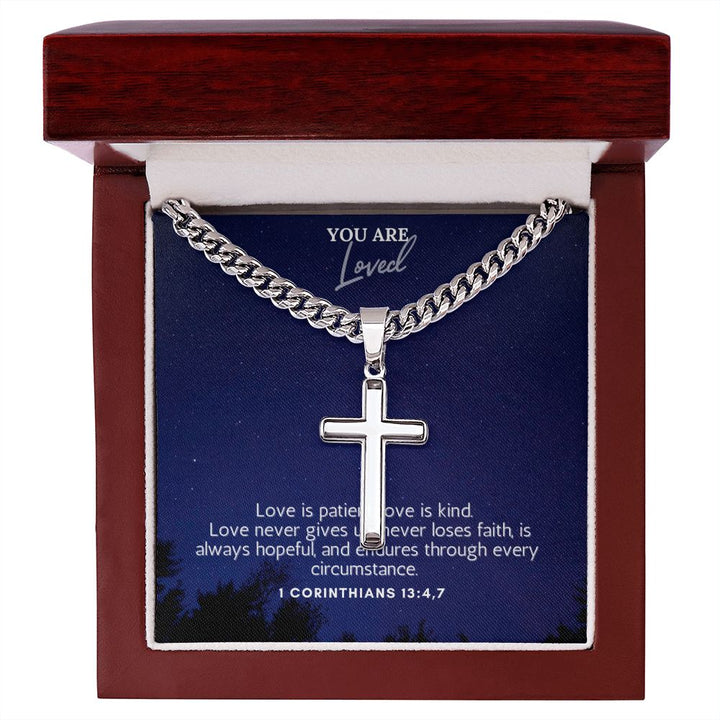 You are Loved | Love is patient, love is kind. 1 Corinthians 13:4,7 - Cuban Chain with Artisan Cross Necklace