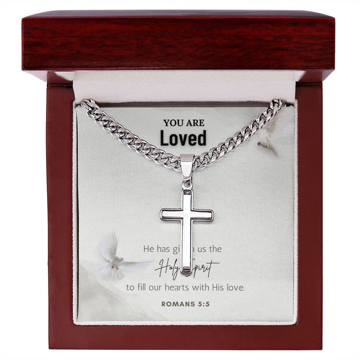 You are Loved | He has given us the Holy Spirit to fill our hearts with His love. - Cuban Chain with Artisan Cross Necklace