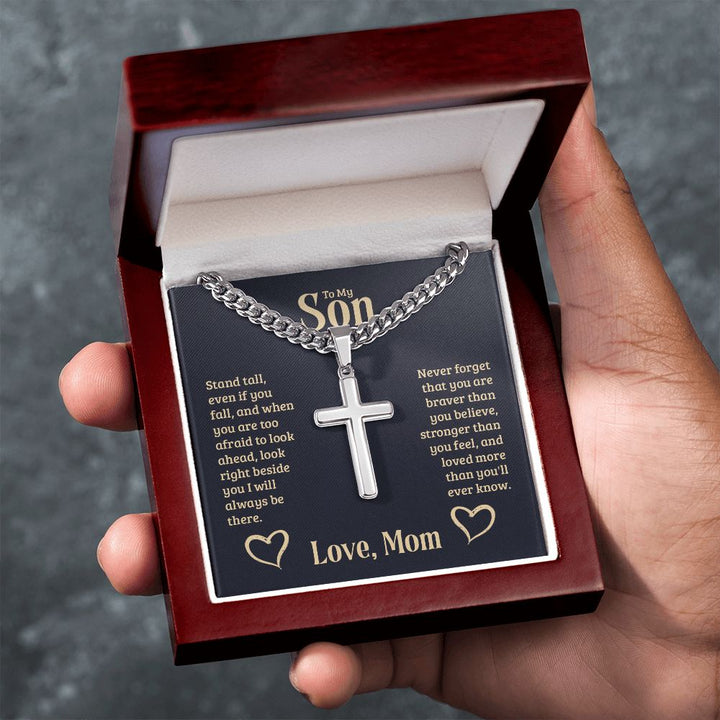 To My Son | Never forget that you are braver than you believe, stronger than you feel, and loved more than you'll ever know. Love, Mom - Cuban Chain with Artisan Cross Necklace