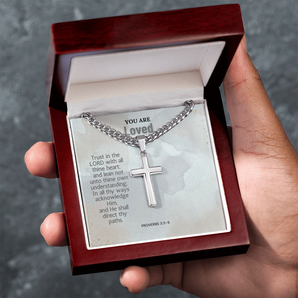 You are Loved | Trust in the Lord with all thine heart; and lean not unto thine own understanding; Proverbs 3:5-6 - Cuban Chain with Artisan Cross Necklace