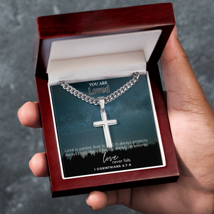 You are Loved | Love is Patient, Love is Kind. 1 Corinthians 4:7-8 - Cuban Chain with Artisan Cross Necklace