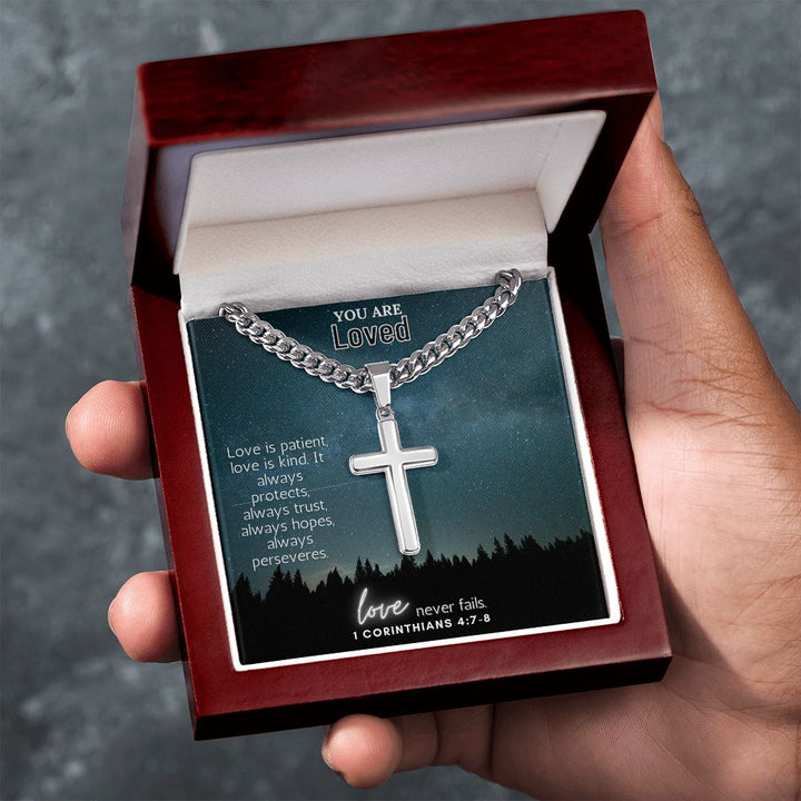 You are Loved | Love is patient, love is kind. It always protects, always trust, always hopes, always perseveres - Cuban Chain with Artisan Cross Necklace