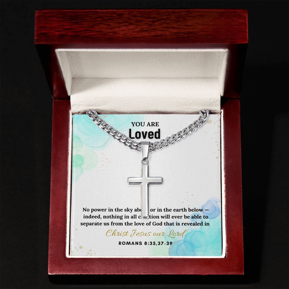 You are Loved | Christ Jesus Our Lord. Romans 8:35,37-39 - Cuban Chain with Artisan Cross Necklace