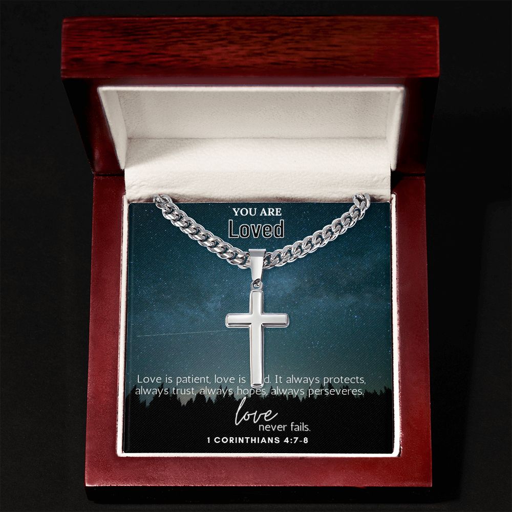 You are Loved | Love is Patient, Love is Kind. 1 Corinthians 4:7-8 - Cuban Chain with Artisan Cross Necklace