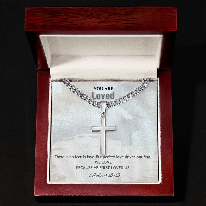 You are Loved | There is no fear in love. But perfect love drives out fear. 1 John 4:18-19 - Cuban Chain with Artisan Cross Necklace