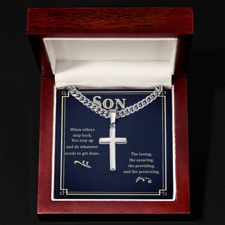 Son | When others step back, You step up and do whatever needs to get done. - Cuban Chain with Artisan Cross Necklace