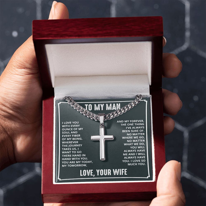 To My Man | I love you every ounce of my soul and every fiber of my being. - Cuban Chain with Artisan Cross Necklace