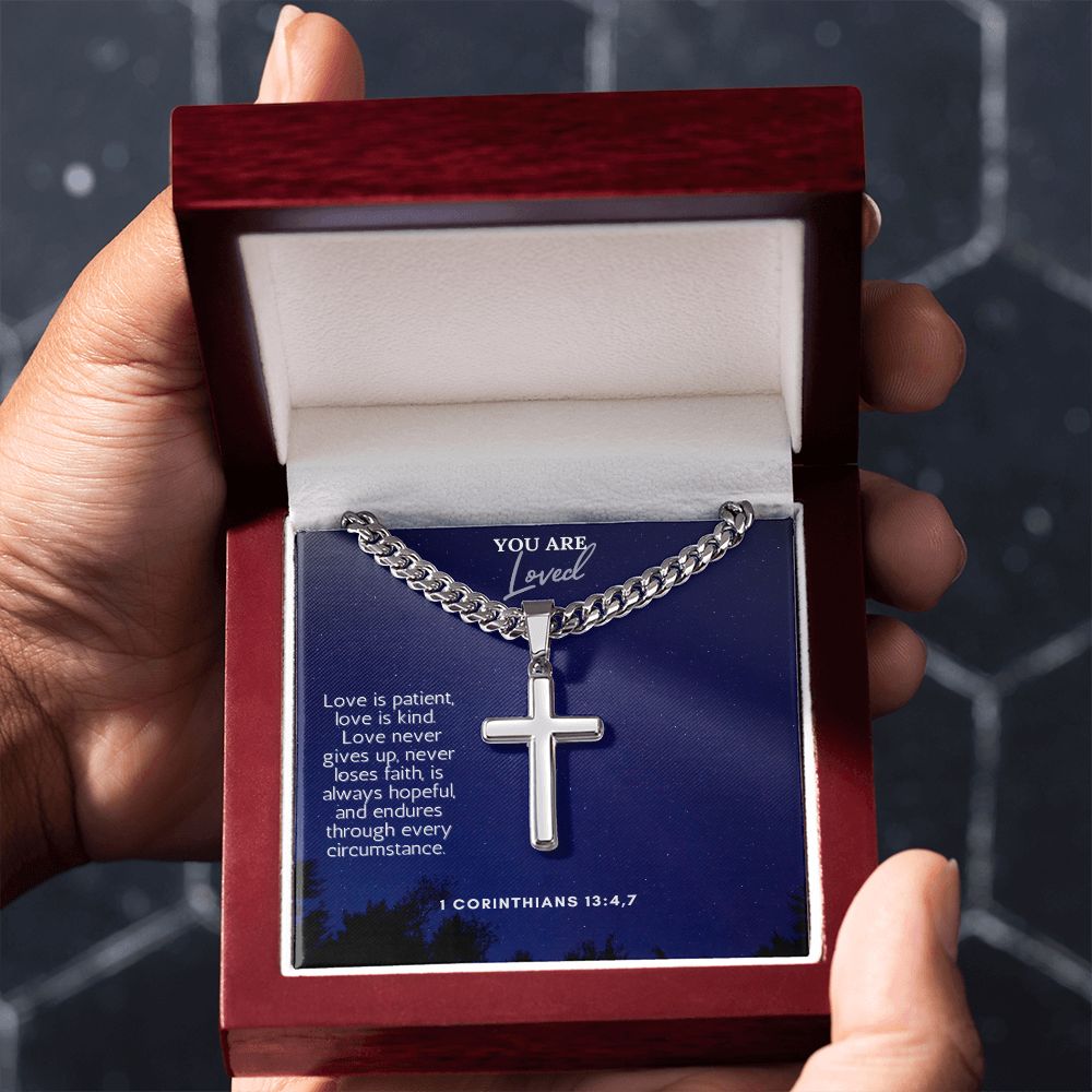 You are Loved | Love never gives up, never loses faith, is always hopeful and endures through every circumstance. - Cuban Chain with Artisan Cross Necklace