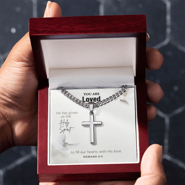 You are Loved | He has given us the Holy Spirit to fill our hearts with His love. Romans 5:5 - Cuban Chain with Artisan Cross Necklace