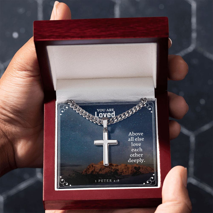 You are Loved | Above all else love each other deeply. 1 Peter 4:8 - Cuban Chain with Artisan Cross Necklace