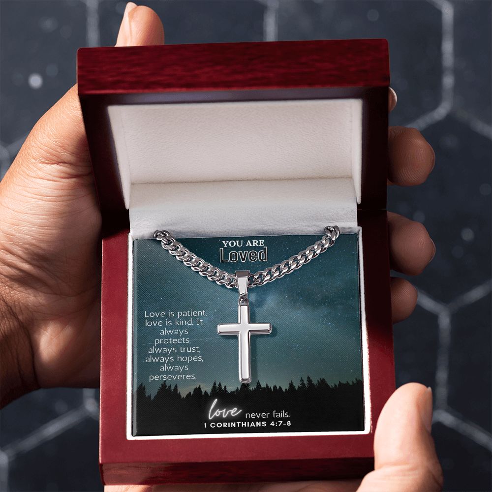 You are Loved | Love is patient, love is kind. It always protects, always trust, always hopes, always perseveres - Cuban Chain with Artisan Cross Necklace