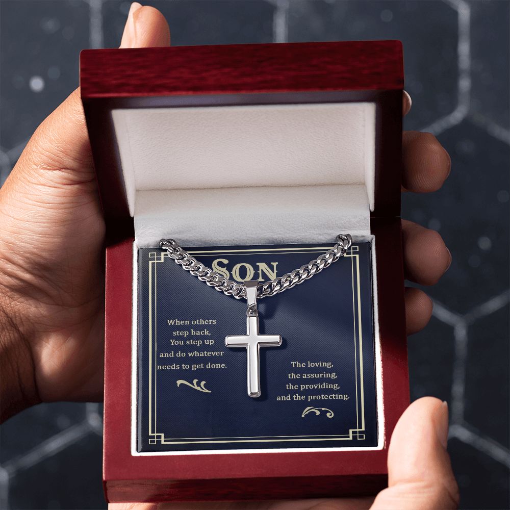 Son | When others step back, You step up and do whatever needs to get done. - Cuban Chain with Artisan Cross Necklace