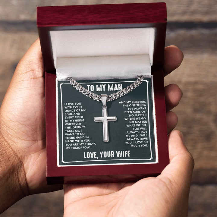 To My Man | I love you every ounce of my soul and every fiber of my being. - Cuban Chain with Artisan Cross Necklace