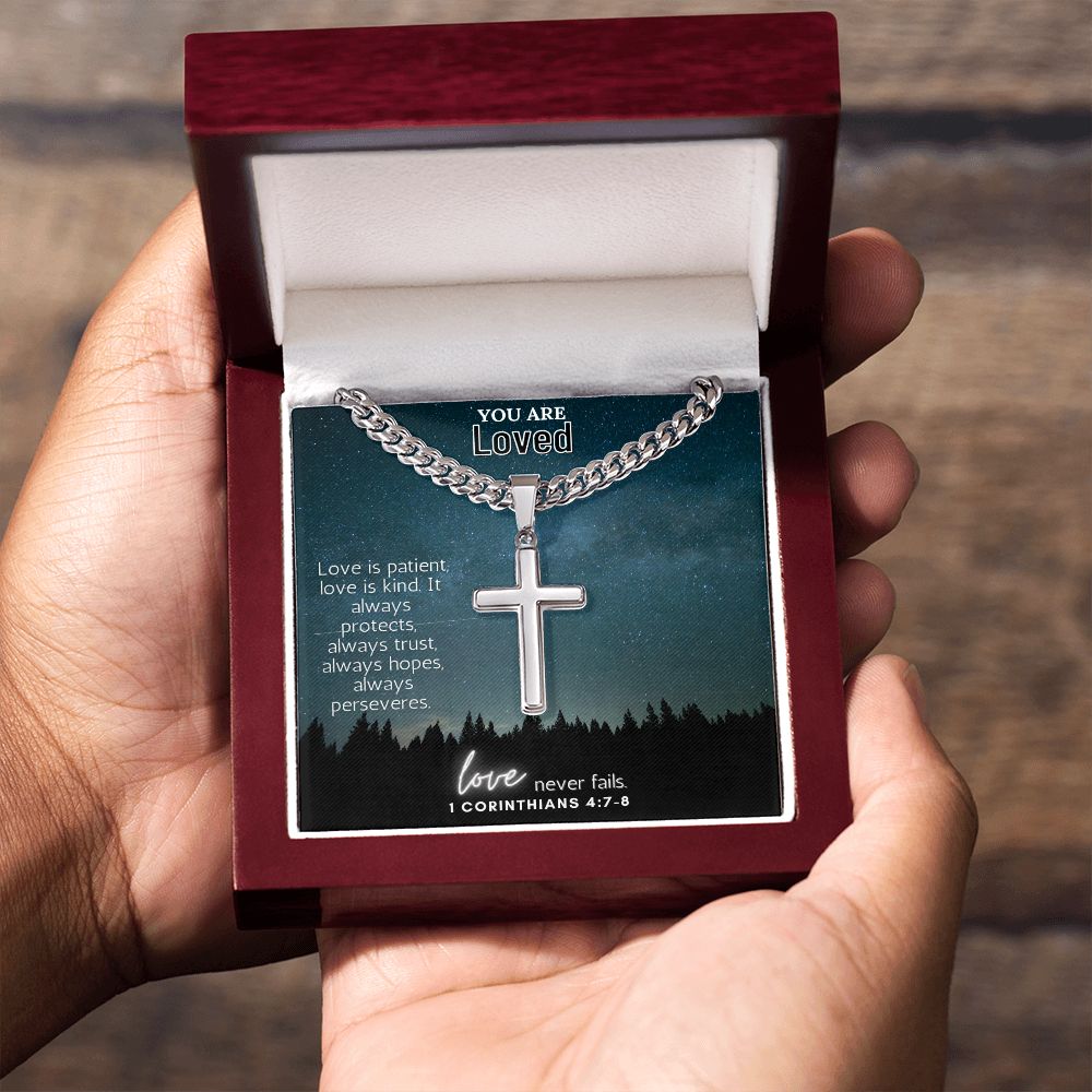 You are Loved | Love is patient, love is kind. It always protects, always trust, always hopes, always perseveres - Cuban Chain with Artisan Cross Necklace