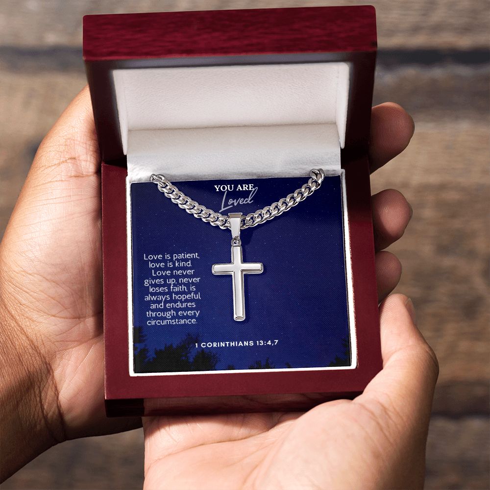 You are Loved | Love never gives up, never loses faith, is always hopeful and endures through every circumstance. - Cuban Chain with Artisan Cross Necklace