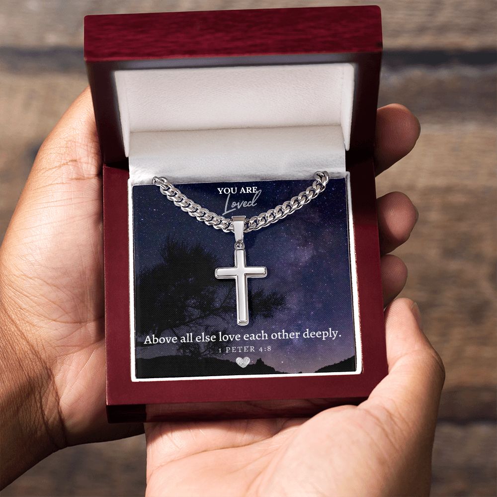 You are Loved | Above all else love each other deeply. 1 Peter 4:8 - Cuban Chain with Artisan Cross Necklace