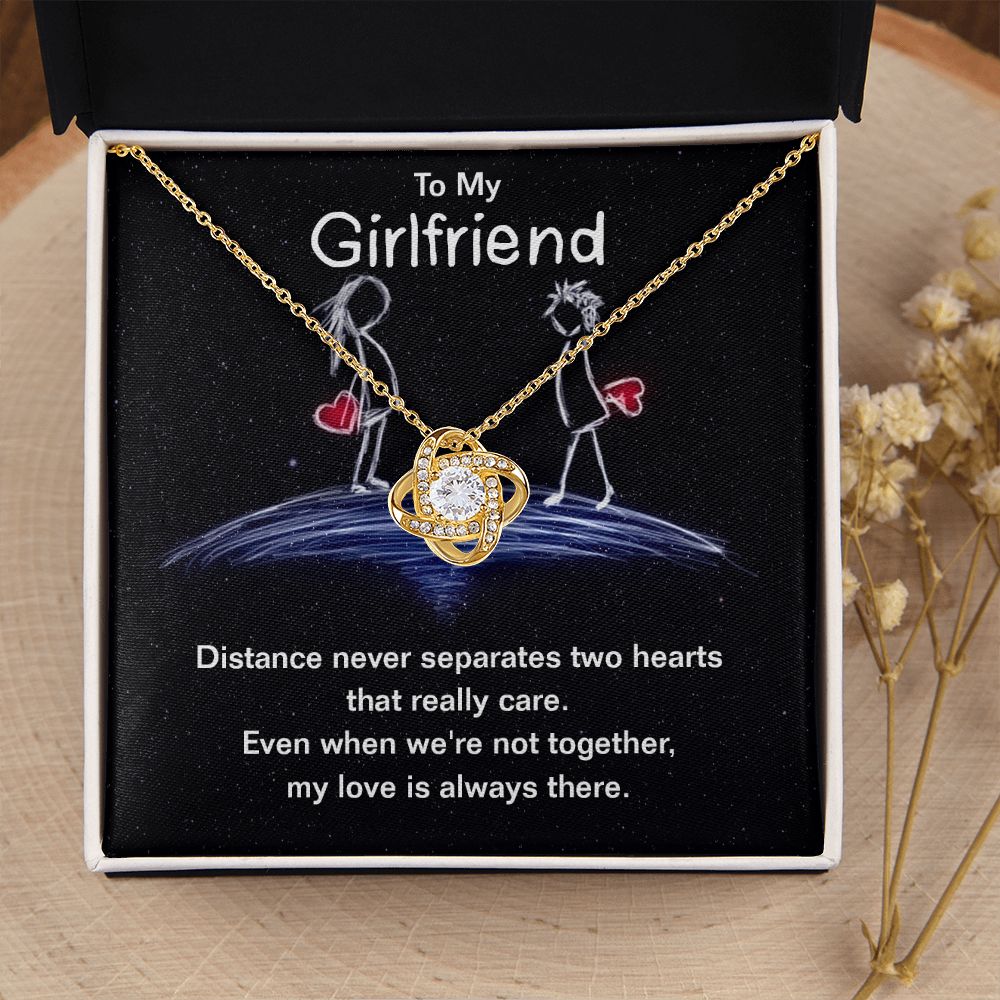 To My Girlfriend | Distance never separates two hearts that really care. - Love Knot Necklace