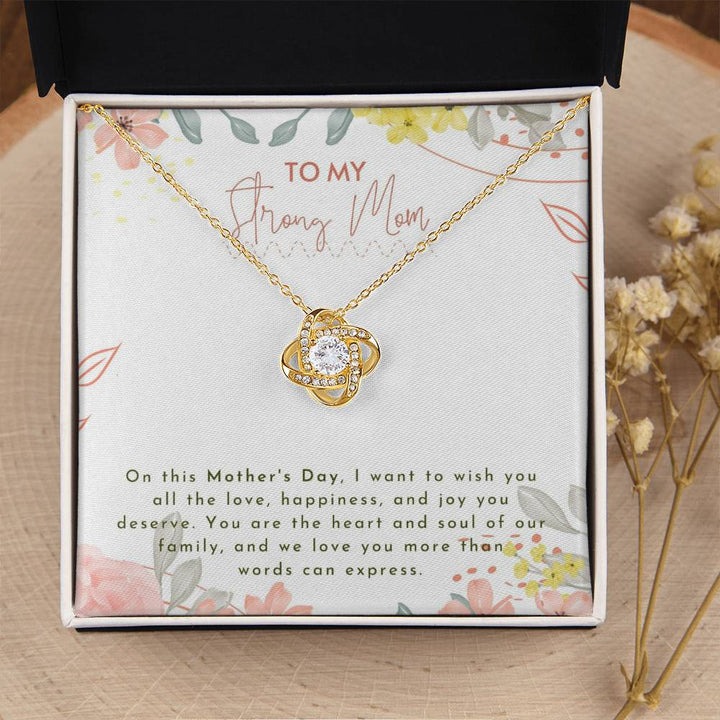 To My Strong Mom | I want to wish you all the love, happiness, and joy you deserve - Love Knot Necklace