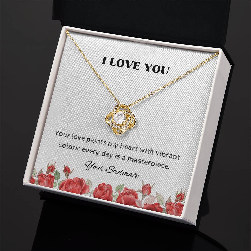 I LOVE YOU | Your love paints my heart with vibrant colors; every day is a masterpiece - Love Knot Necklace