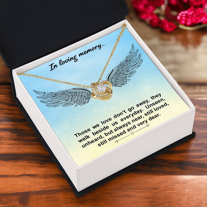 In loving memory | Those we love don't go away, they walk beside us everyday - Love Knot Necklace