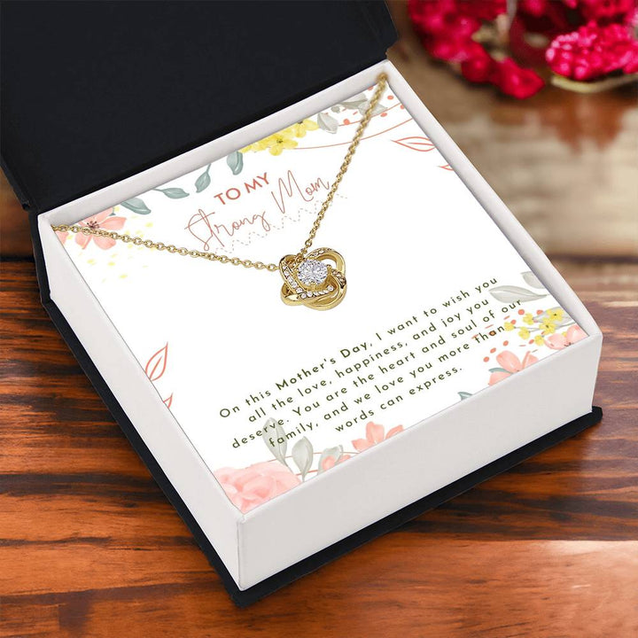 To My Strong Mom | I want to wish you all the love, happiness, and joy you deserve - Love Knot Necklace