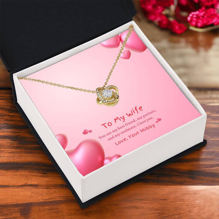 Happy Valentine's Day | To My Wife, My best friend, My Partner and My Soulmate - Love Knot Necklace