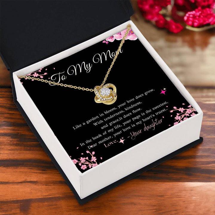 To My Mom | Like a garden in bloom, your love does grow, with tenderness, kindness and grace, it does flow - Love Knot Necklace