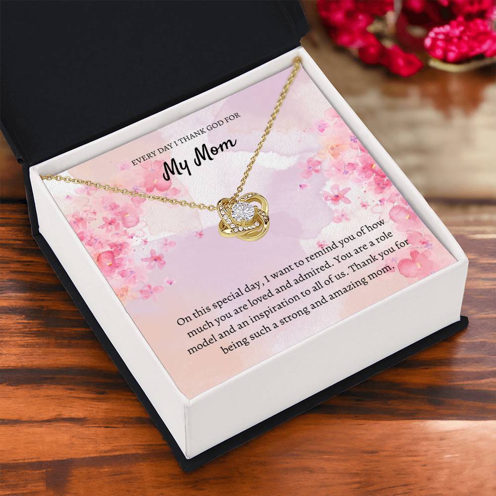 Everyday I thank God for My Mom | You are a role model and an inspiration to all of us -Love Knot Necklace