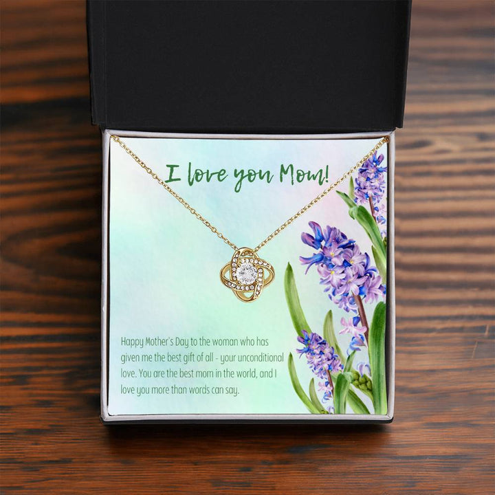 Happy Mother's Day | To the woman who has given me the best gift of all - Your unconditional love - Love Knot Necklace