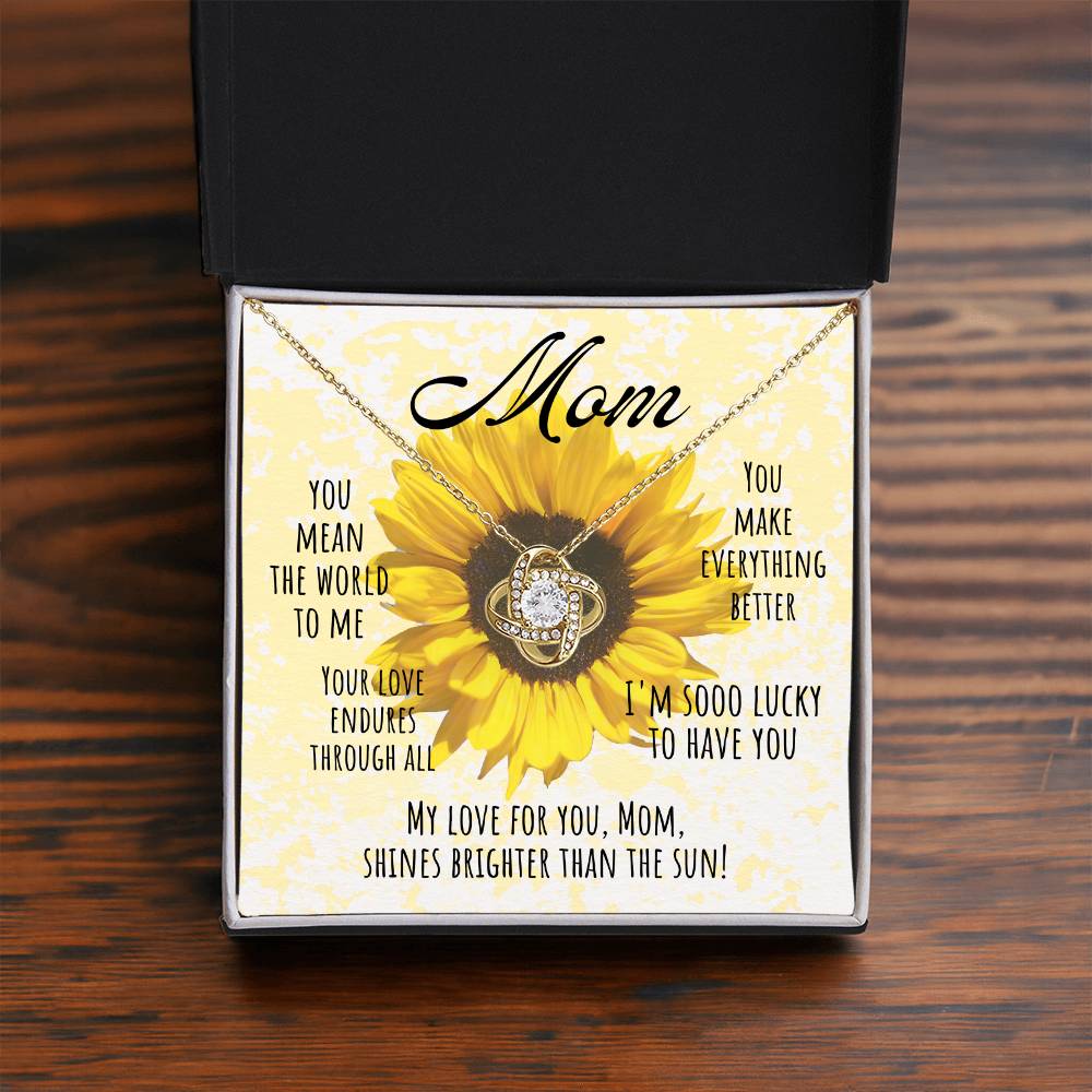 Mom | My love for you, Mom, Shines brighter than the sun! - Love Knot Necklace