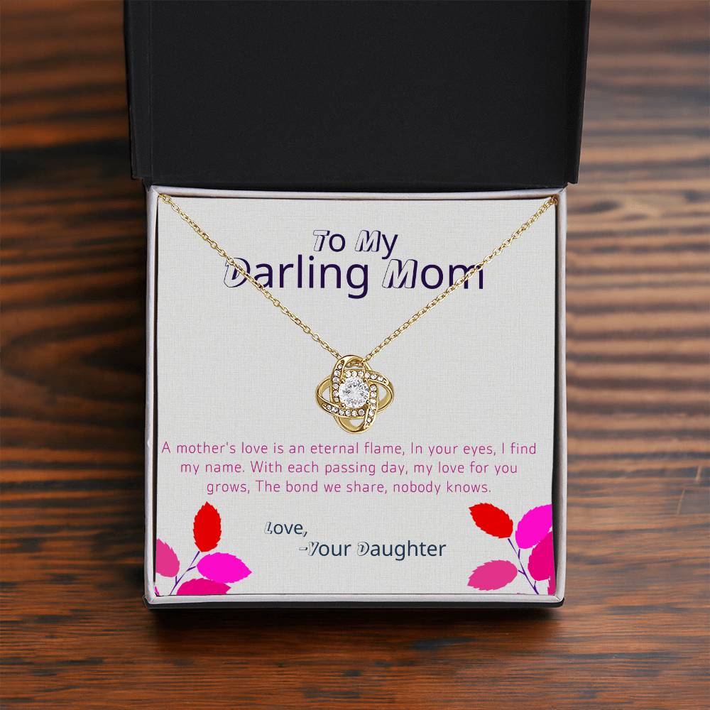 To My Darling Mom | A mother's love is an eternal flame, In your eyes, I find my name - Love Knot Necklace