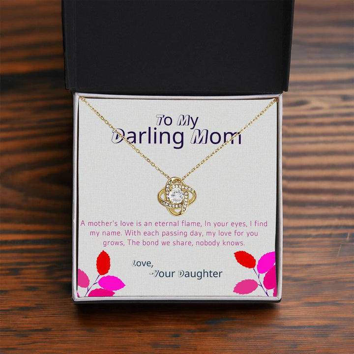 To My Darling Mom | A mother's love is an eternal flame, In your eyes, I find my name - Love Knot Necklace