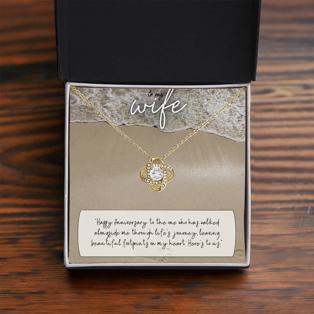 To My Wife | Happy Anniversary to the one who has walked alongside me through life's journey - Love Knot Necklace