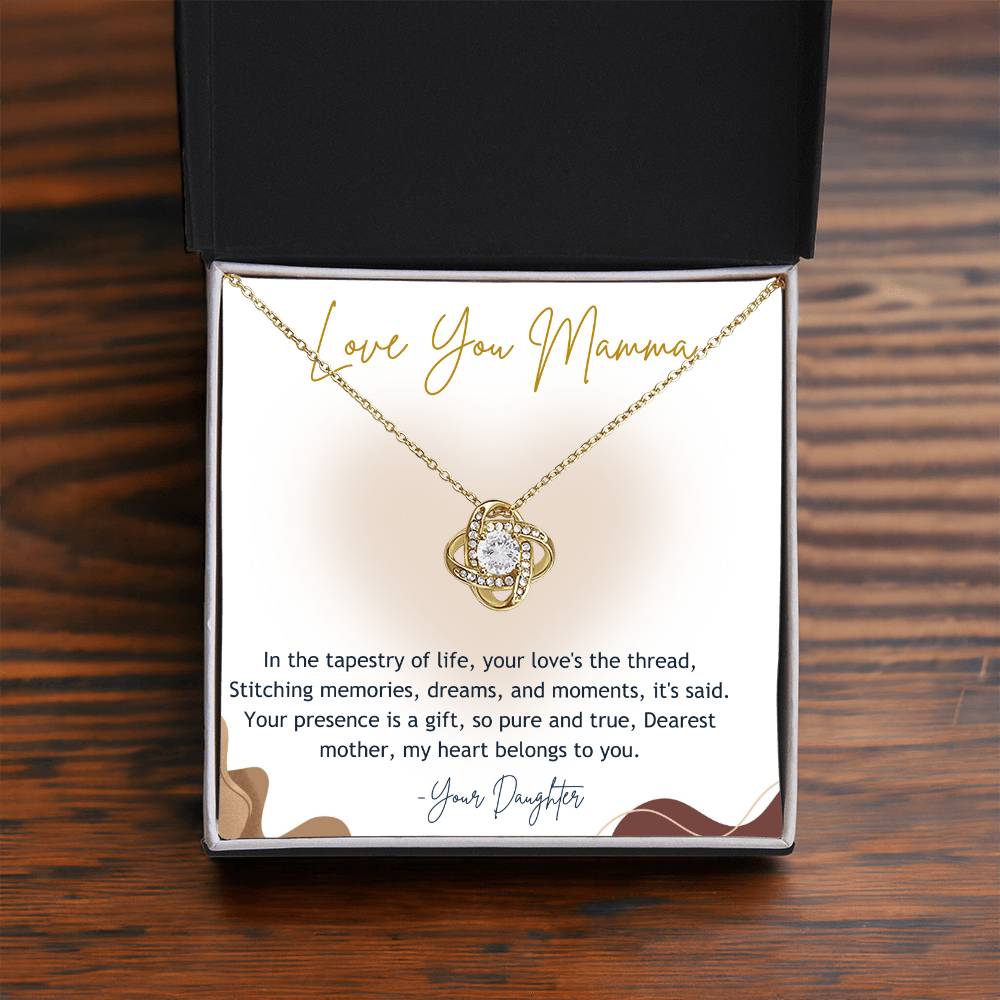 Love You Mama | In the tapestry of life, your love's the thread, stitching memories, dreams, and moments, it's said - Love Knot Necklace