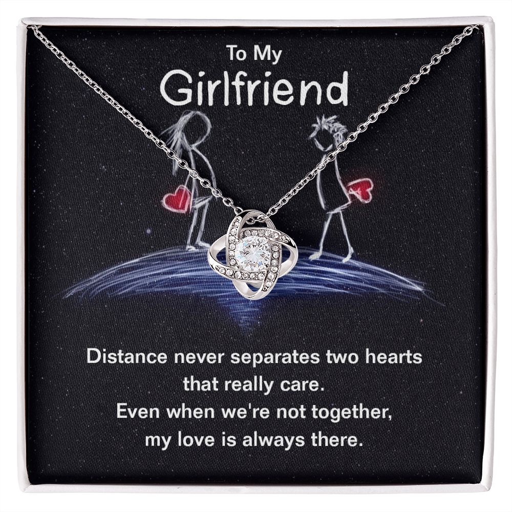 To My Girlfriend | Distance never separates two hearts that really care. - Love Knot Necklace