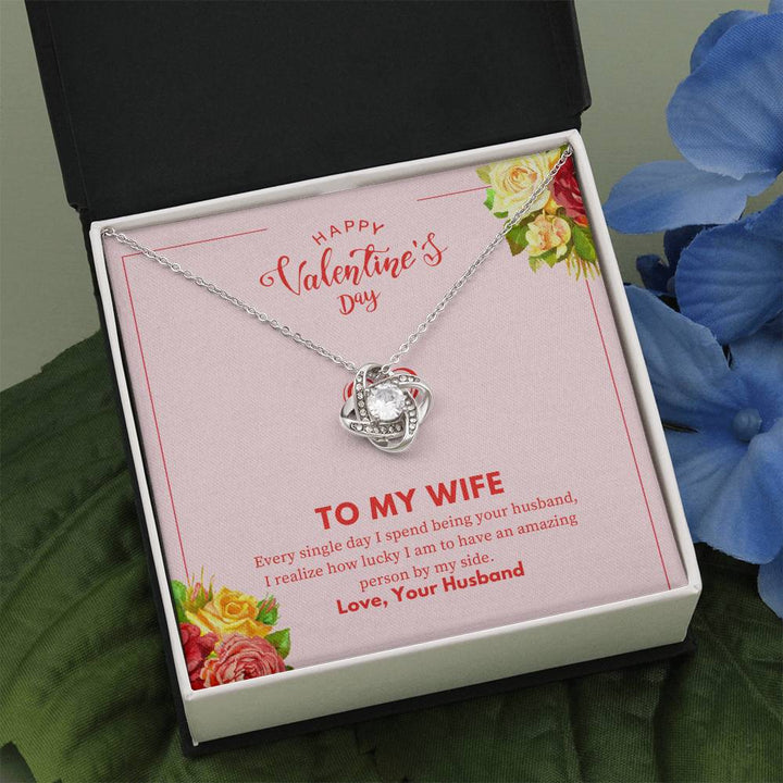 Happy Valentine's Day | To My Wife - I realize how lucky I am to have an amazing person by my side - Love Knot Necklace