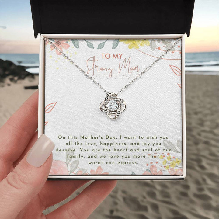 To My Strong Mom | I want to wish you all the love, happiness, and joy you deserve - Love Knot Necklace