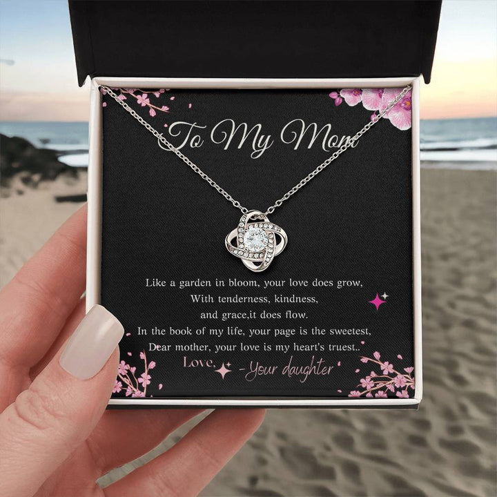 To My Mom | Like a garden in bloom, your love does grow, with tenderness, kindness and grace, it does flow - Love Knot Necklace