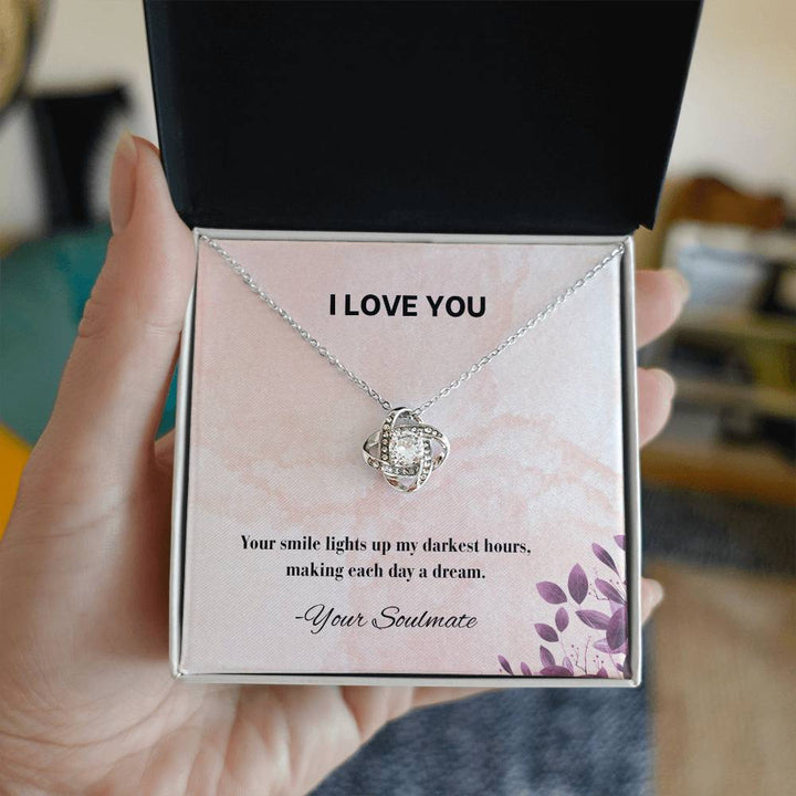 I LOVE YOU | Your smile lights up my darkest hours, making each day a dream - Love Knot Necklace