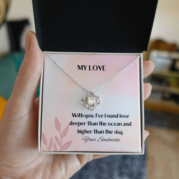 My Love | With you, I've found love deeper than the ocean and higher than the sky - Love Knot Necklace