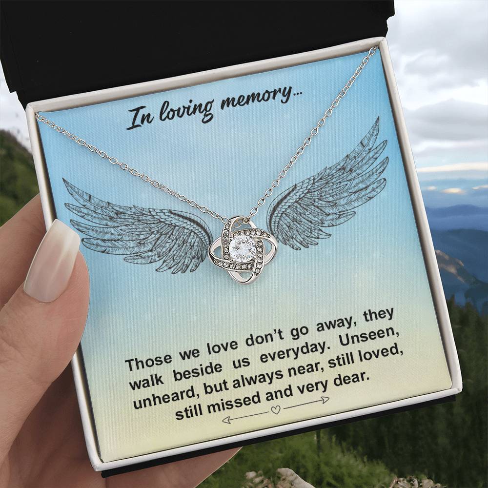 In loving memory | Those we love don't go away, they walk beside us everyday - Love Knot Necklace