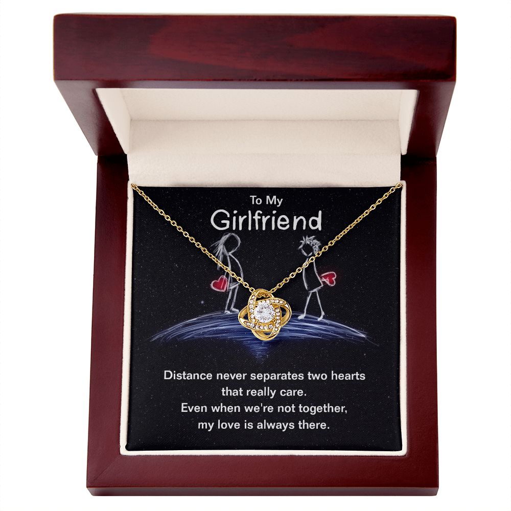 To My Girlfriend | Distance never separates two hearts that really care. - Love Knot Necklace