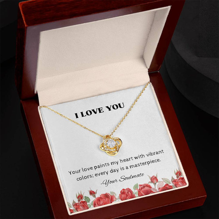 I LOVE YOU | Your love paints my heart with vibrant colors; every day is a masterpiece - Love Knot Necklace